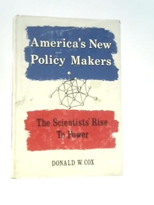 Bild des Verkufers fr America's New Policy Makers: the Scientists' Rise to Power zum Verkauf von World of Rare Books