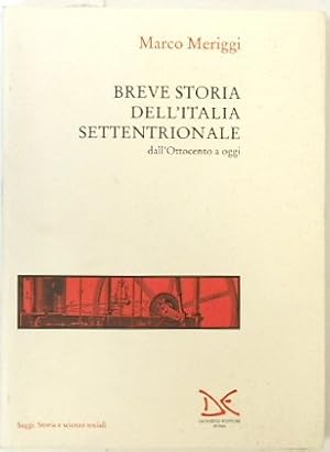 Image du vendeur pour Breve Storia Dell'italia Settentrionale: dall'Ottocento a Oggi mis en vente par PsychoBabel & Skoob Books