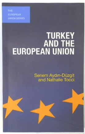 Immagine del venditore per Turkey and The European Union: 75 (European Union Series) venduto da PsychoBabel & Skoob Books