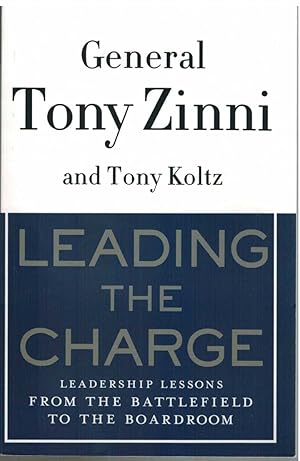 Imagen del vendedor de LEADING THE CHARGE Leadership Lessons from the Battlefield to the Boardroom a la venta por The Avocado Pit