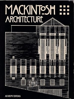 Bild des Verkufers fr Mackintosh Architecture. The Complete Buildings ans Selected Projects. zum Verkauf von Fundus-Online GbR Borkert Schwarz Zerfa