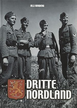 Immagine del venditore per Dritte Nordland : Suomalainen SS-vapaaehtoispataljoona kuvissa = The photo history of the Finnish volunteer Batallion of the Waffen-SS 1941-1943 venduto da Moraine Books