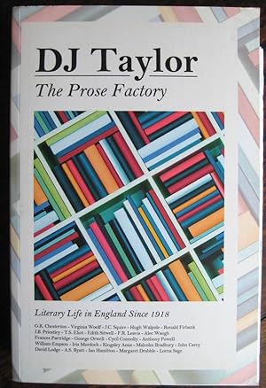 The Prose Factory: literary life in England since 1918