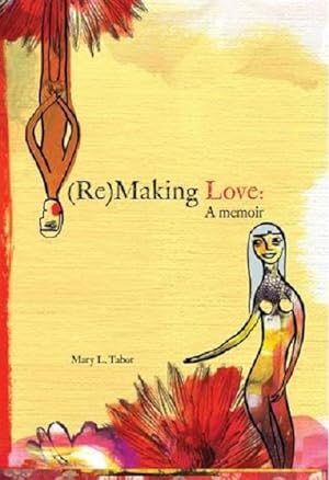 Seller image for (Re)Making Love: A Sex After Sixty Story for sale by The Book Faerie