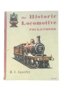 Bild des Verkufers fr The Historic Locomotive Pocketbook: From the 'Rocket' to the End of Steam zum Verkauf von World of Rare Books