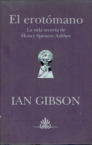 El oerotómano. La vida secreta de Henry Spencer Ashbee