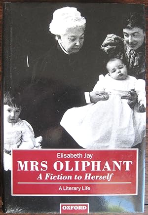 Bild des Verkufers fr Mrs Oliphant: 'A Fiction to Herself', a literary life zum Verkauf von James Fergusson Books & Manuscripts