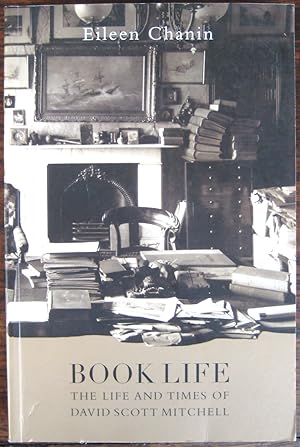 Bild des Verkufers fr Book Life: the life and times of David Scott Mitchell. [With a foreword by Bob Carr] zum Verkauf von James Fergusson Books & Manuscripts