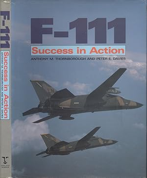 Immagine del venditore per F-111: Success in Action venduto da Dereks Transport Books