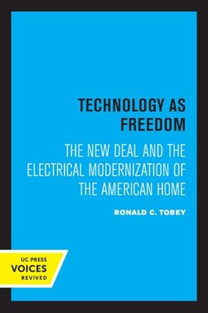 Bild des Verkufers fr Technology As Freedom - The New Deal And The Electrical Modernization Of The American Home zum Verkauf von GreatBookPrices