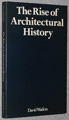 Seller image for The rise of architectural history for sale by Springhead Books