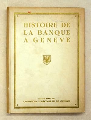 Histoire de la Banque a Genève.