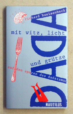 Seller image for Mit Witz, Licht und Grtze aud den Spuren des Dadismus. for sale by antiquariat peter petrej - Bibliopolium AG