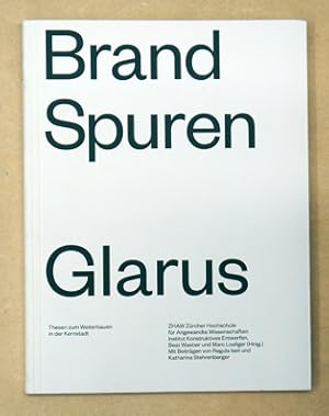 Seller image for Brand Spuren Glarus. Thesen zum Weiterbauen in der Kernstadt. for sale by antiquariat peter petrej - Bibliopolium AG