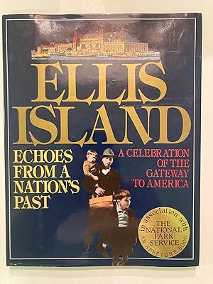 Image du vendeur pour Ellis Island: Echoes From A Nation's Past [2nd PRINT] mis en vente par OldBooksFromTheBasement