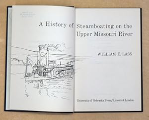 Bild des Verkufers fr A History of Steamboating on the Upper Missouri River. zum Verkauf von antiquariat peter petrej - Bibliopolium AG