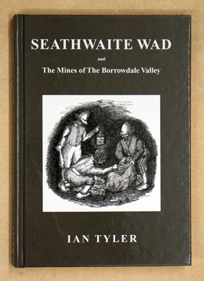 Image du vendeur pour Seathwaite Wad And The Mines Of The Borrowdale Valley. mis en vente par antiquariat peter petrej - Bibliopolium AG