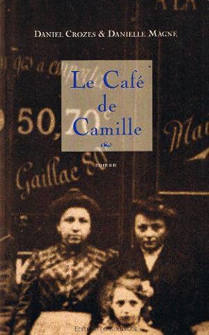 Imagen del vendedor de Le Cafe De Camille a la venta por JLG_livres anciens et modernes