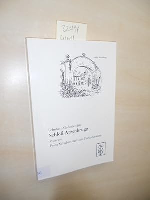 Image du vendeur pour Schubert Gedenksttte Schlo Atzenbrugg. Franz Schubert und sein Freundeskreis. mis en vente par Klaus Ennsthaler - Mister Book