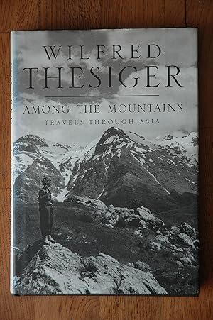 Image du vendeur pour Among the Mountains: Travels Through Asia: Travels in Asia mis en vente par Westmoor Books