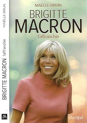 Bild des Verkufers fr Brigitte Macron L'affranchie zum Verkauf von Biblioteca di Babele