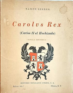 Carolus Rex (Carlos II El Hechizado). Novela histórica.