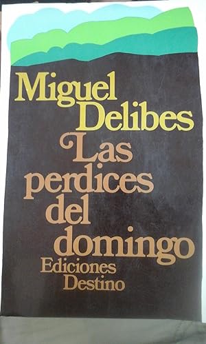 Imagen del vendedor de Miguel Delibes: LAS PERDICES DEL DOMINGO (Barcelona, 1981) 1 edicin a la venta por Multilibro