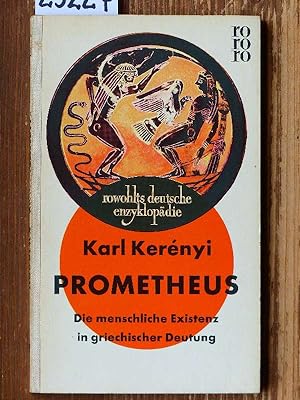 Prometheus. Die menschliche Existenz in griechischer Deutung. (Lizenzausg.)
