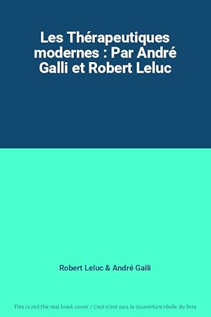 Immagine del venditore per Les Thrapeutiques modernes : Par Andr Galli et Robert Leluc venduto da Ammareal
