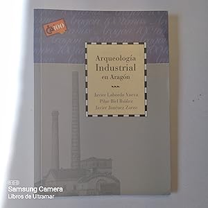 Seller image for Arqueologa Industrial en Aragn. for sale by Libros de Ultramar. Librera anticuaria.