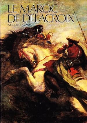 Bild des Verkufers fr Le Maroc de Delacroix zum Verkauf von Ammareal