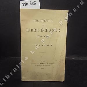 Seller image for Les dessous du libre-change lyonnais for sale by Librairie-Bouquinerie Le Pre Pnard