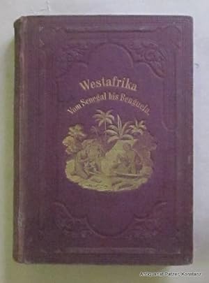 Reisen und Schilderungen aus Senegambien, Ober- und Niederguinea. Herausgegeben von Richard Oberl...