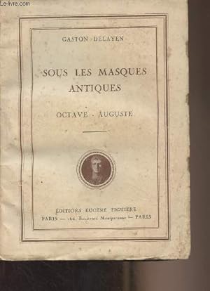 Bild des Verkufers fr Sous les masques antiques - T3 : Octave, Auguste zum Verkauf von Le-Livre