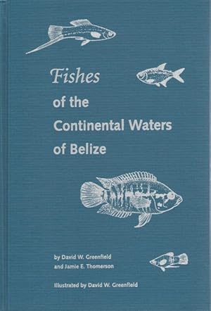 Bild des Verkufers fr Fishes of the Continental Waters of Belize zum Verkauf von PEMBERLEY NATURAL HISTORY BOOKS BA, ABA