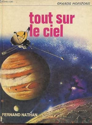 Bild des Verkufers fr Tout sur le ciel - Collection grands horizons. zum Verkauf von Le-Livre