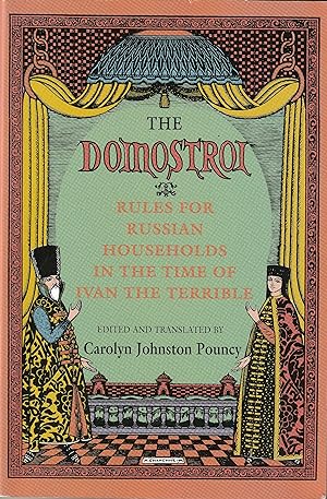 The Domostroi Rules for Russian Households in the time of Ivan the Terrible
