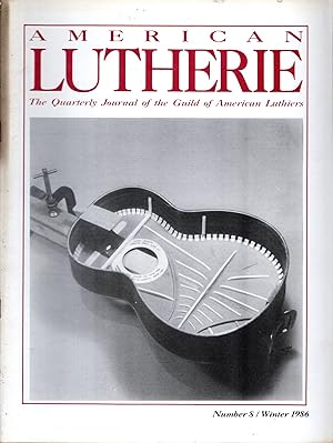 Immagine del venditore per American Lutherie: The Quarterly Journal of the Giuld of American Luthiers No. 8: Winter, 1986 venduto da Dorley House Books, Inc.