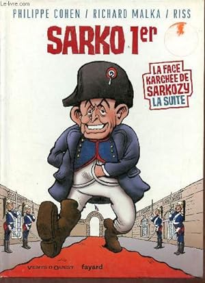 Seller image for Sarko 1er la face karche de Sarkozy la suite. for sale by Le-Livre