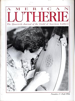 Immagine del venditore per American Lutherie: The Quarterly Journal of the Giuld of American Luthiers No.7: Fall, 1986 venduto da Dorley House Books, Inc.