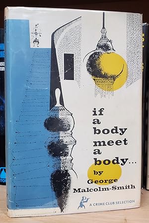 Bild des Verkufers fr If a Body Meet a Body. zum Verkauf von Parigi Books, Vintage and Rare