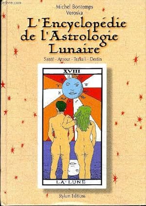 Bild des Verkufers fr L'encyclopdie de l'astrologie lunaire Sant-Amour-Travail-Destin zum Verkauf von Le-Livre