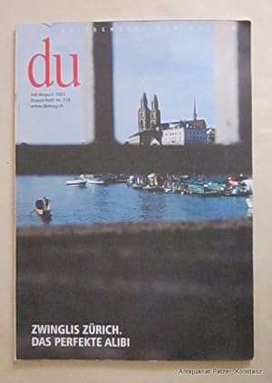 Das perfekte Alibi. Themenheft (Doppelheft) der Zeitschrift DU. Nr. 738. Zürich, Tamedia, Juli / ...