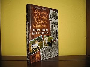 Bild des Verkufers fr Wie wenn Holz auf Wasser schwimmt: Mein Leben mit Pferden. zum Verkauf von buecheria, Einzelunternehmen