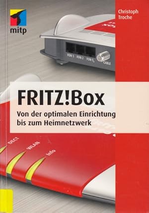 Bild des Verkufers fr Fritz!Box : Von der optimalen Einrichtung bis zum Heimnetzwerk. zum Verkauf von TF-Versandhandel - Preise inkl. MwSt.