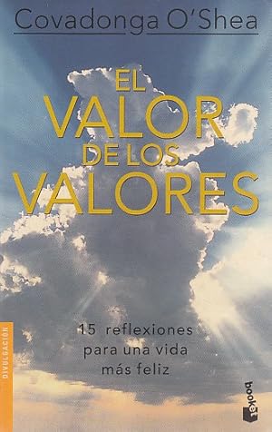 Immagine del venditore per EL VALOR DE LOS VALORES. 15 REFLEXIONES PARA UNA VIDA MS FELIZ venduto da Librera Vobiscum
