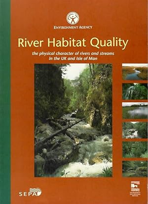 Image du vendeur pour River Habitat Quality: the physical character of rivers and streams in the UK and Isle of Man mis en vente par PEMBERLEY NATURAL HISTORY BOOKS BA, ABA