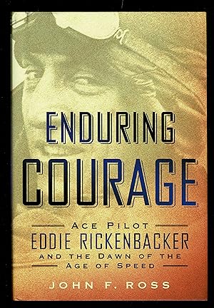 Seller image for Enduring Courage: Ace Pilot Eddie Rickenbacker and the Dawn of the Age of Speed for sale by Granada Bookstore,            IOBA