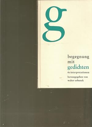 Seller image for Begegnung mit Gedichten. 60 Interpretationen mit einem Essay von Benno von Wiese. for sale by Ant. Abrechnungs- und Forstservice ISHGW