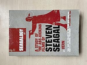 Image du vendeur pour Seagalogy: A Study of the Ass-kicking Films of Steven Seagal mis en vente par Jon A Sewell